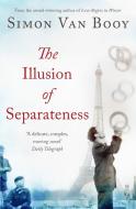 The Illusion of Separateness di Simon Van Booy edito da Oneworld Publications