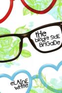 The Bright Side Brigade di Elaine White edito da INDEPENDENTLY PUBLISHED