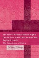 Role of National Human Rights Institutions at the International and Regional Levels: The Experience of Africa di Rachel Murray edito da BLOOMSBURY