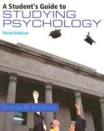 A Student\'s Guide To Studying Psychology di Thomas M. Heffernan edito da Taylor & Francis Ltd