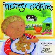 Honey Cookies di Meredith Hooper edito da Frances Lincoln Ltd