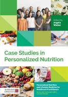 Case Studies in Personalized Nutrition di WALKER ANGELA edito da SINGING DRAGON