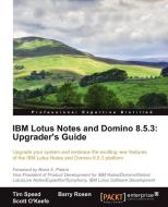 IBM Lotus Notes and Domino 8.5.3 di Barry Rosen, Tim Speed, Scott O'Keefe edito da Packt Publishing