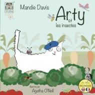 Arty et les insectes: Arty and the insects di Mandie Davis edito da LIGHTNING SOURCE INC
