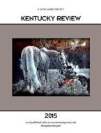 Kentucky Review 2015 di Multiple Authors, Robert S. King edito da FUTURECYCLE PR