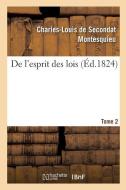 De l'esprit des lois. Tome 2 di Montesquieu-C L. S. edito da HACHETTE LIVRE
