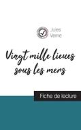 Vingt mille lieux sous les mers de Jules Verne (fiche de lecture et analyse complète de l'oeuvre) di Jules Verne edito da Comprendre la littérature
