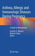 Asthma, Allergic and Immunologic Diseases During Pregnancy edito da Springer-Verlag GmbH