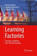 Learning Factories di Eberhard Abele, Joachim Metternich, Michael Tisch edito da Springer International Publishing