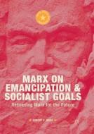 Marx on Emancipation and Socialist Goals di Robert X. Ware edito da Springer International Publishing