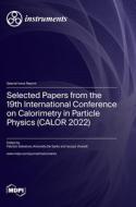 Selected Papers from the 19th International Conference on Calorimetry in Particle Physics (CALOR 2022) edito da MDPI AG
