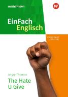 The Hate U Give. EinFach Englisch New Edition Textausgaben di Angie Thomas edito da Westermann Schulbuch