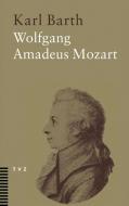 Wolfgang Amadeus Mozart di Karl Barth edito da Theologischer Verlag Ag