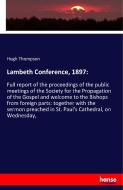 Lambeth Conference, 1897: di Hugh Thompson edito da hansebooks