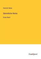 Sämmtliche Werke di Heinrich Heine edito da Anatiposi Verlag