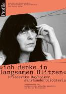 "ich denke in langsamen Blitzen". Friederike Mayröcker Jahrhundertdichterin edito da Zsolnay-Verlag