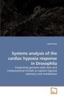 Systems analysis of the cardiac hypoxia response in Drosophila di Jacob Feala edito da VDM Verlag