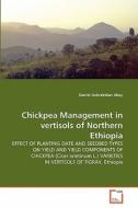 Chickpea Management in vertisols of Northern Ethiopia di Daniel Gebrekidan Abay edito da VDM Verlag