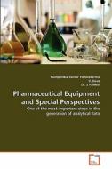 Pharmaceutical Equipment and Special Perspectives di Pushpendra Kumar Vishwakarma, V. Dave, Dr. S Paliwal edito da VDM Verlag