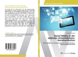 Social Media in der externen Unternehmens­kommunikation di Elisabeth von Sydow edito da AV Akademikerverlag