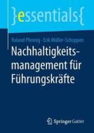 Nachhaltigkeitsmanagement Fur Fuhrungskrafte di Roland Pfennig, Erik Muller-Schoppen edito da Springer Fachmedien Wiesbaden