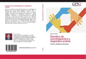 Estudios de sociolingüística y lingüística andina di Ignacio Apaza edito da EAE