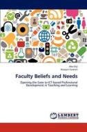 Faculty Beliefs and Needs di Alev Elçi, Hüseyin YARATAN edito da LAP Lambert Academic Publishing