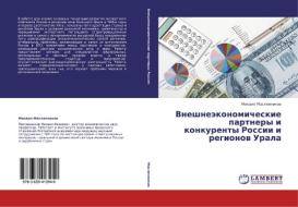 Vneshneekonomicheskie partnery i konkurenty Rossii i regionov Urala di Mikhail Maslennikov edito da LAP Lambert Academic Publishing