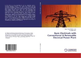 Basic Electricals with Conventional & Renewable Electrical Power Plant di Pijush Kanti Bhattacharjee, Chandan Koner edito da LAP Lambert Academic Publishing
