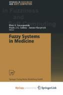 Fuzzy Systems In Medicine edito da Springer Nature B.V.