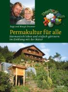 Permakultur für alle di Sepp Brunner, Margit Brunner edito da Edition Loewenzahn