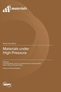 Materials under High Pressure edito da MDPI AG