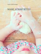 Mami, Schoki bitte! di Daniela Anzböck-Kitzinger edito da TWENTYSIX