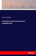 Französische Grammatik für den Schulgebrauch di Gustav Lücking edito da hansebooks