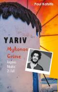 Yariv - Mykonos Crime 21 di Paul Katsitis edito da Books on Demand