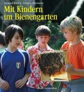 Mit Kindern im Bienengarten di Irmgard Kutsch, Gudrun Obermann edito da Freies Geistesleben GmbH