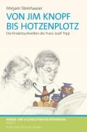 Von Jim Knopf bis Hotzenplotz di Mirijam Steinhauser edito da Königshausen & Neumann