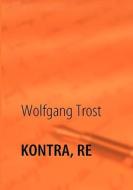 KONTRA, RE di Wolfgang Trost edito da Books on Demand
