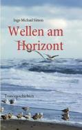 Wellen am Horizont di I. M. Simon edito da Books on Demand