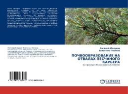 Pochvoobrazovanie Na Otvalakh Peschanogo Kar'era di Abakumov Evgeniy, Pavlova Valentina edito da Lap Lambert Academic Publishing