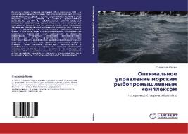 Optimal'noe Upravlenie Morskim Rybopromyshlennym Kompleksom di Fomin Stanislav edito da Lap Lambert Academic Publishing