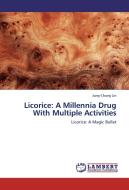 Licorice: A Millennia Drug With Multiple Activities di Jung-Chung Lin edito da LAP Lambert Academic Publishing