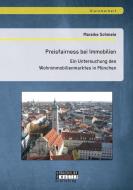 Preisfairness bei Immobilien: Ein Untersuchung des Wohnimmobilienmarktes in München di Mareike Schmele edito da Bachelor + Master Publishing
