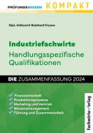 Industriefachwirte: Die Zusammenfassung di Reinhard Fresow edito da Fachwirteverlag