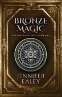 Bronze Magic di Jennifer Ealey edito da Next Chapter