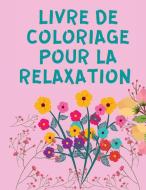 Livre de Coloriage pour la Relaxation di Lena Bidden edito da Milestone Publish