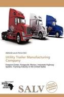 Utility Trailer Manufacturing Company edito da Duc