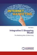 Integrative E-Shopping Model di Mert Mentes edito da LAP Lambert Academic Publishing