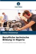 Berufliche technische Bildung in Nigeria di Cletus Onwenonye edito da Verlag Unser Wissen