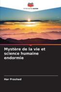 Mystère de la vie et science humaine endormie di Har Prashad edito da Editions Notre Savoir